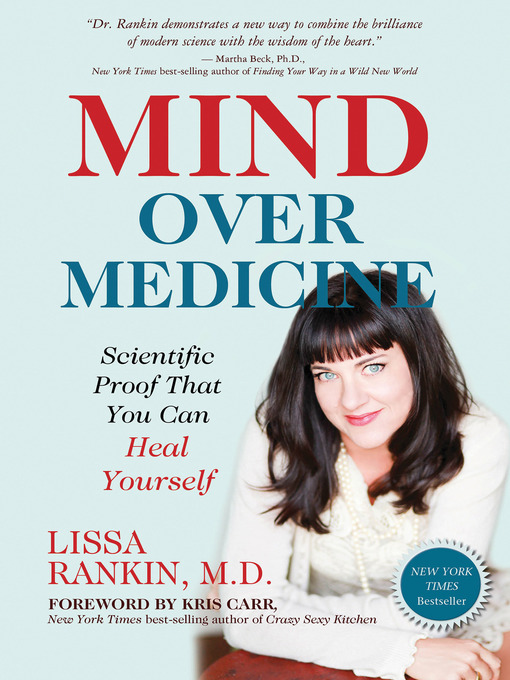 Title details for Mind Over Medicine by Lissa Rankin, M.D. - Wait list